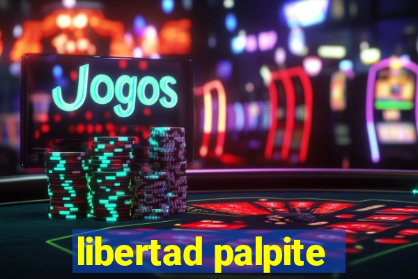 libertad palpite